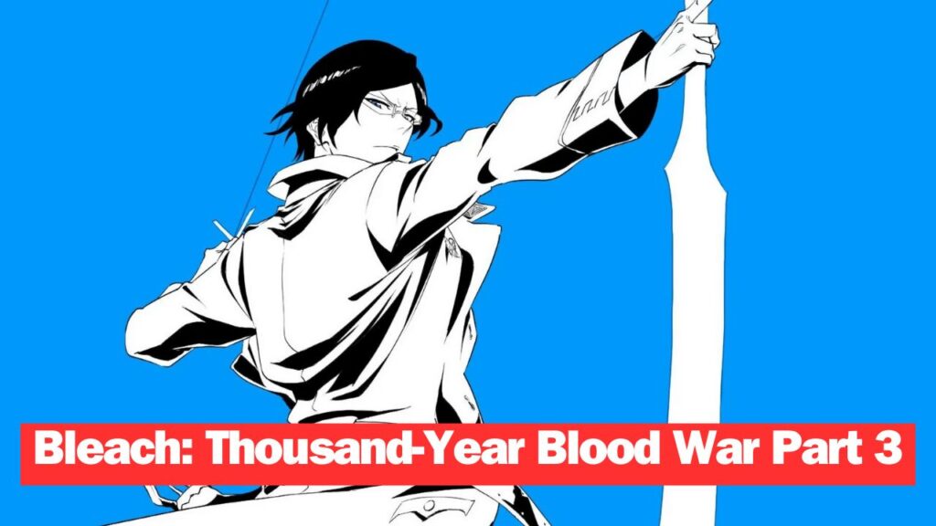 Bleach: Thousand-Year Blood War Part 3 - The Conflict Reveals New Promo Video