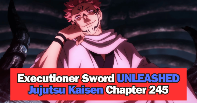 Executioner Sword UNLEASHED! Sukuna. Jujutsu Kaisen Chapter 245