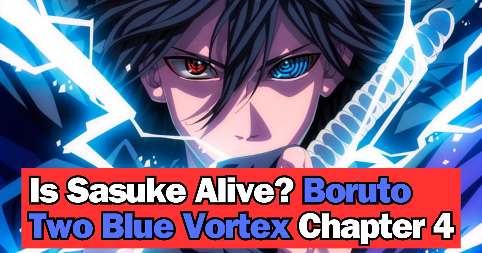 Is Sasuke Alive? Boruto Two Blue Vortex Chapter 4