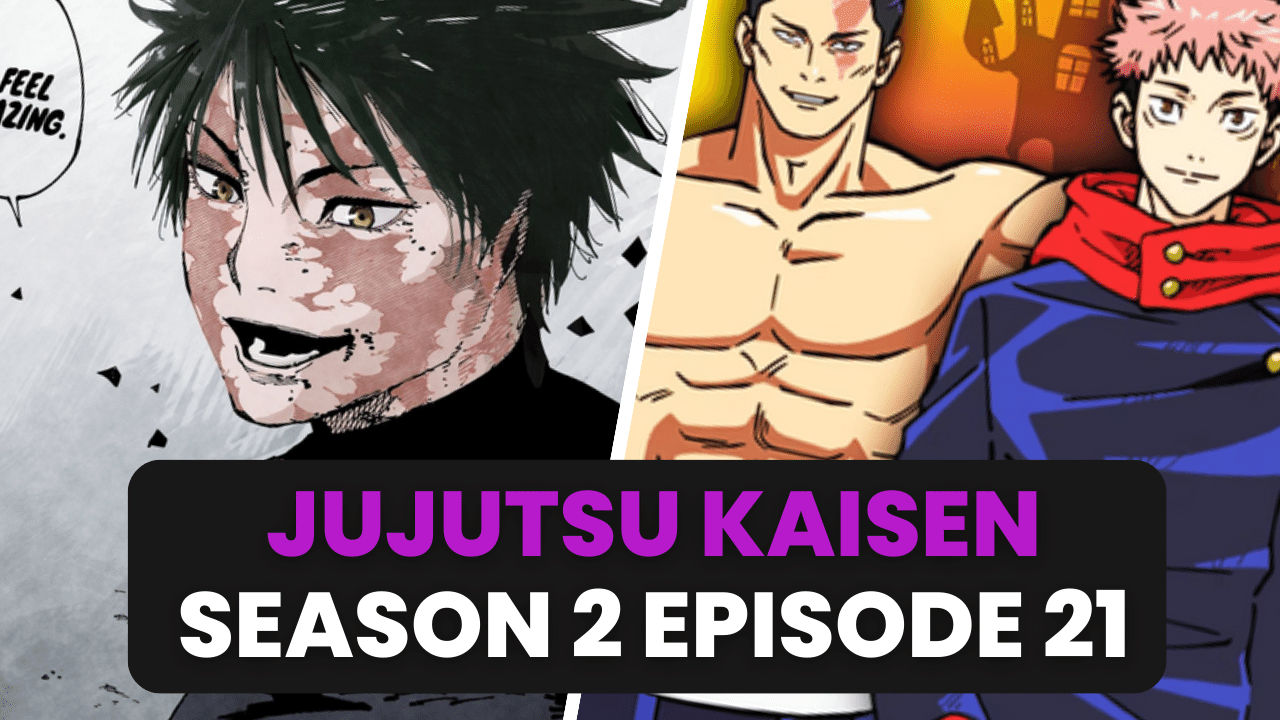 Jujutsu kaisen Season 2 Episode 21 Release date and time